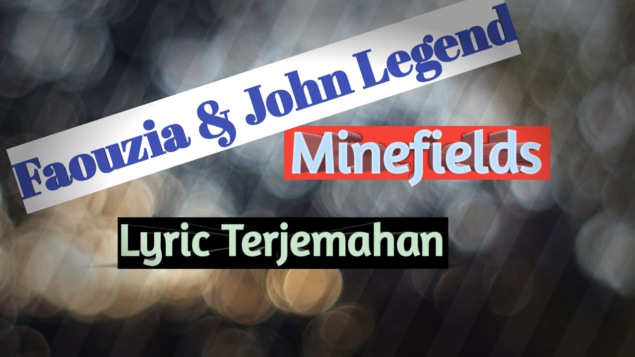 Faouzia - Minefields ft John Legend-Lyric & Terjemahan(Cover) Faouzia - Minefields ft John Legend-Lyric & Terjemahan(Cover)