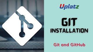 Git Installation | Learn how to install Git | Become a DevOps Engineer by mastery over Git | Uplatz