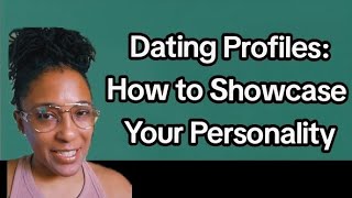 #12: Dating Profile Tips: How to Highlight Your Best Self