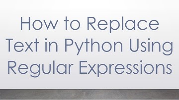 How to Replace Text in Python Using Regular Expressions