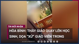 Thầy Giáo Hành Xử Côn Đồ Quay Lén Học Sinh Dọa Giết Đồng Nghiệp Trong Trường Vtc Now