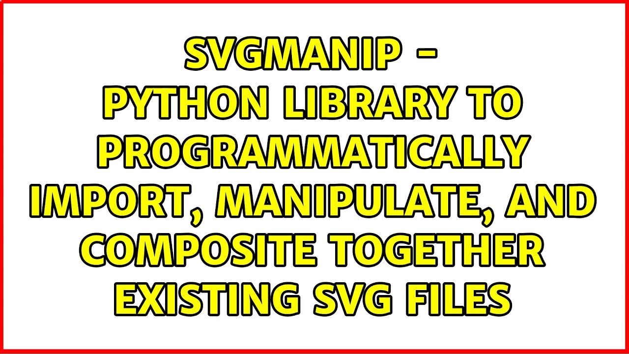 svgmanip - python library to programmatically import, manipulate, and ...