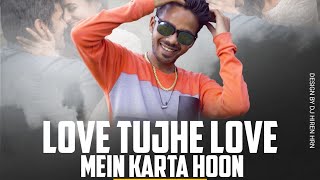 Love Tujhe Love Mein Karta Hu [ Bend Party Piano Mix ] DJ MAYUR VALSAD