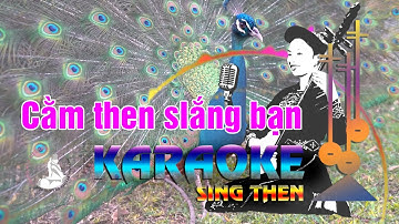 KARAOKE hát then: Cằm then slắng bạn (Chuẩn nhạc, lời chuẩn, Hát then Bích Hồng )