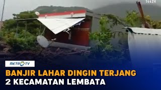 Banjir Lahar Dingin Terjang 2 Kecamatan di Lembata, 14 Orang Tewas