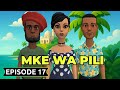 MKE WA PILI Episode 17