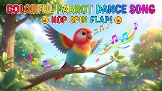 Colorful Parrot Dance Song 🦜✨ | Hop, Spin, Flap! Fun Kids Music &amp; Movement Song