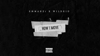 Emmanz1 & Wildkid - HOW I MOVE
