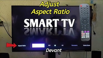 How to adjust aspect ratio on Smart TV | DEVANT TV