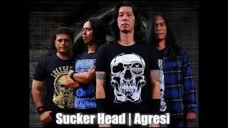 SUCKER HEAD - AGRESI