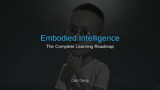 Embodied Intelligence - The Complete Learning Roadmap