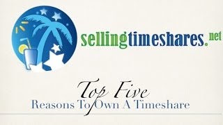 Top 5 Reasons To Own A Timeshare