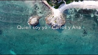 Quien soy yo - Carlos y Ana (Official Lyric Video)