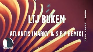 LTJ Bukem - Atlantis (Marky & S.P.Y. Rework)