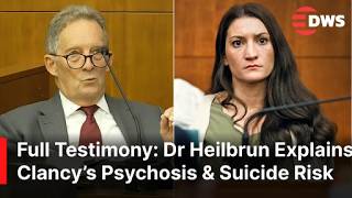 FULL TESTIMONY: Psychologist Heilbrun Explains Clancy’s Psychosis, Suicide Risk & Possible Motives