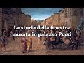 La storia della finestra murata in palazzo Pucci