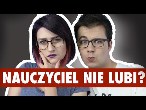 NAUCZYCIEL CIĘ NIE LUBI. CO ROBIĆ? ■ MATT OLECH & VROOBELEK