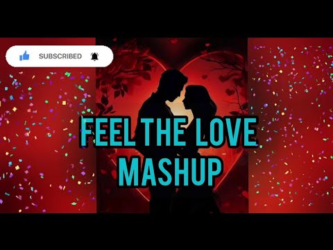 Feel The Love Mashup | Feel The Love Mashup Song | Dj Remix | Mashup ...