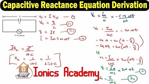 HOW TO DERIVE CAPACITIVE REACTANCE EQUATION/FORMULA