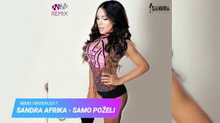 Sandra Afrika feat. Srecko Savovic - Samo pozeli - Remake - (Audio 2017) HD