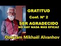 GRATITUD - Conf. 02 - SER AGRADECIDO - Omraam Mikhaël Aïvanhov