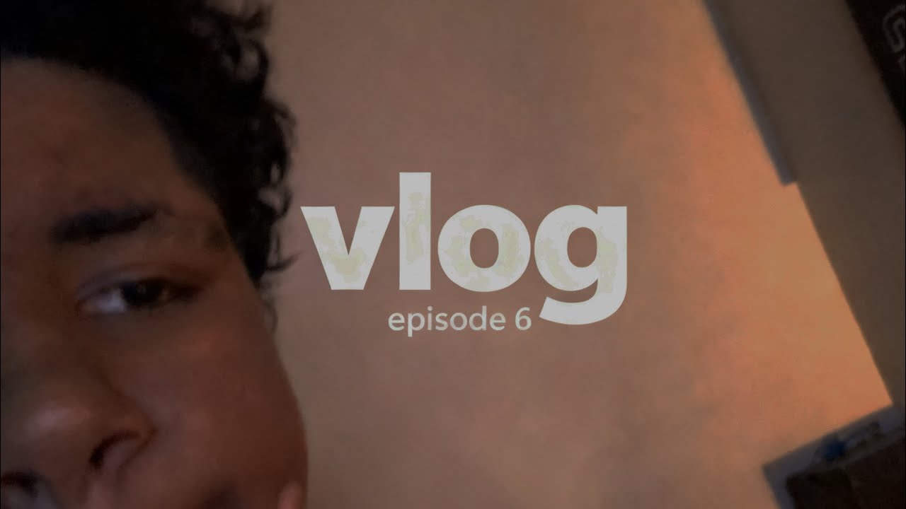 Vlog (ep 6)