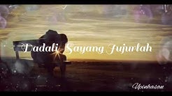 Dadali-sayang jujurlah-lirik  - Durasi: 3:44. 