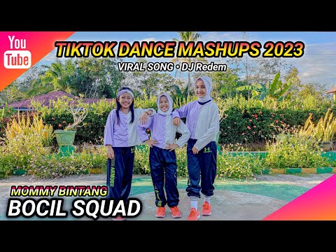 TIKTOK DANCE MASHUPS 2023 • VIRAL SONG | DJ Redem | DANCE KREASI • BOCIL SQUAD | MOMMY BINTANG