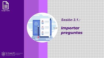 Google Forms: Sesión 3.1. - Importar Preguntas
