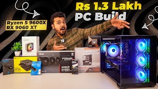 Rs 1.3 Lakh Gaming Pc Build Ryzen 5 9600X Rx 9060 Xt