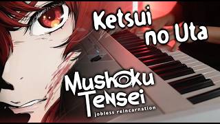 (Mushoku Tensei Season 3 OP) Yuiko Ohara - Ketsui no Uta 決意の唄 | FULL | Piano Cover