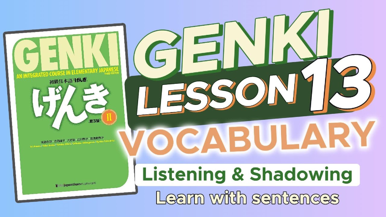 GENKI II Lesson 13 Vocabulary Listening & Shadowing | Learn with sentences | Flash Card | JLPT N4