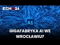 Gigafabryka AI we Wrocławiu?