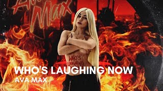 Ava Max - Whos Laughing Now (Lyrics)