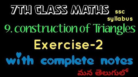 9. construction of Triangles// exercise-2// 7th class maths in telugu// SSC syllubus//