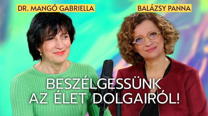 DR. MANGÓ GABRIELLA: BESZÉLGESSÜNK AZ ÉLET DOLGAIRÓL! / Panna, csajok, satöbbi