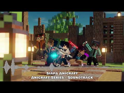 Siapa Anicraft - Anicraft Series Soundtrack