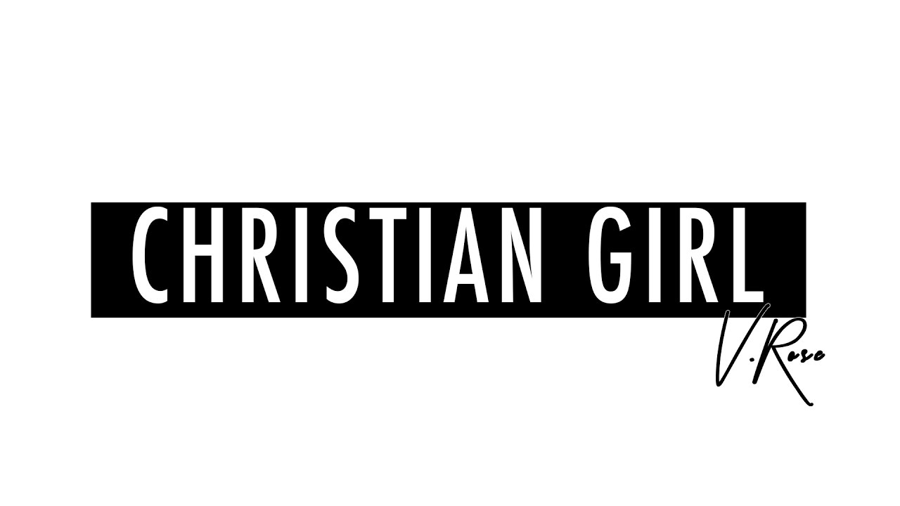 V. Rose | Christian Girl