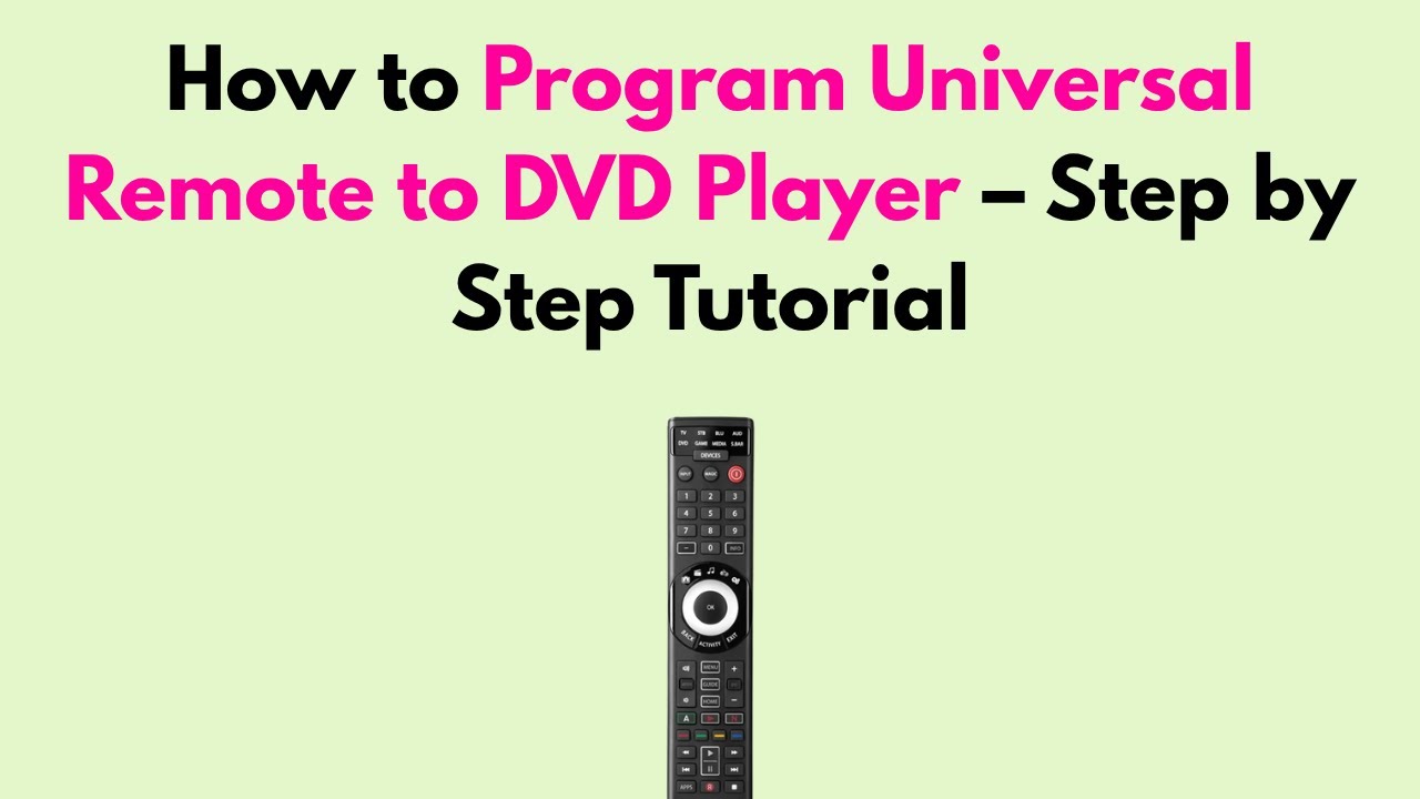 How to Program Universal Remote to DVD Player – Step by Step Tutorial ...