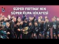 Süper Fırtına’nın Süper Kupa hikayesi 🏆