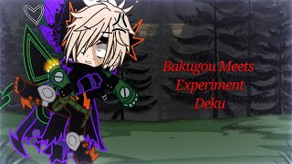 Bakugou Meets Experiment Deku BakuDeku  [Au]