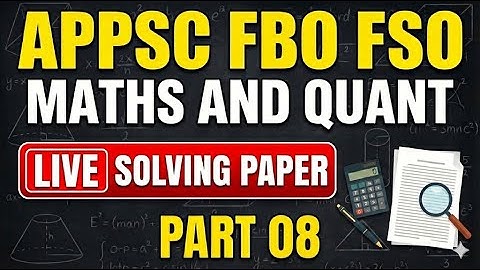 APPSC FBO FSO MATHS AND QUANT LIVE SOLVING PREVIOUS PAPER PART 08