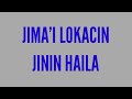 JIMA I LOKACIN JININ HAILA JIMA I LOKACIN JININ HAILA