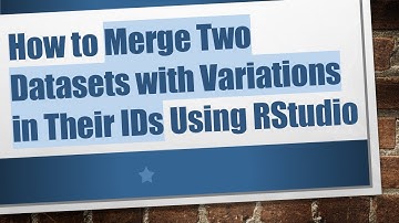How to Merge Two Datasets with Variations in Their IDs Using RStudio