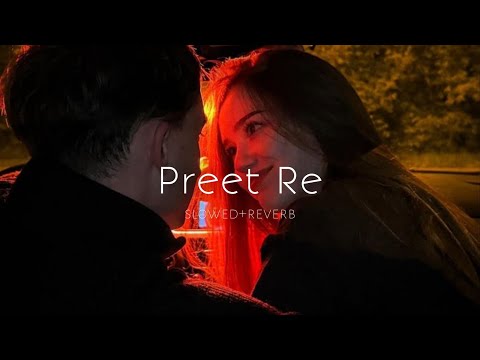 Preet Re (slowed+reverb) | Darshan Raval | Musiclin