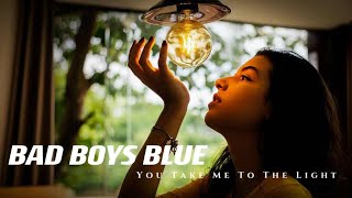 Bad Boys Blue - You Take Me To The Light