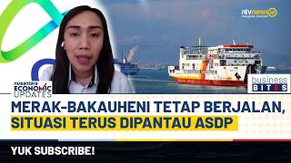 [FULL] Penyeberangan Merak-Bakauheni Berjalan, ASDP: Sampai Saat Ini Masih Memantau Penyesuaian