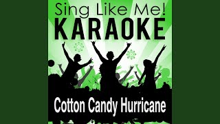 Cotton Candy Hurricane (Single Edit) (Karaoke Version with Guide Melody) (Originally Performed...