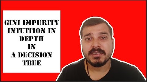 Tutorial 39- Gini Impurity Intuition In Depth In Decision Tree