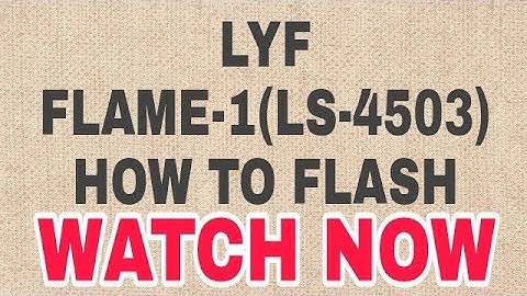 LYF Flame 1 [ LS-4503] How To Flash 100% Done